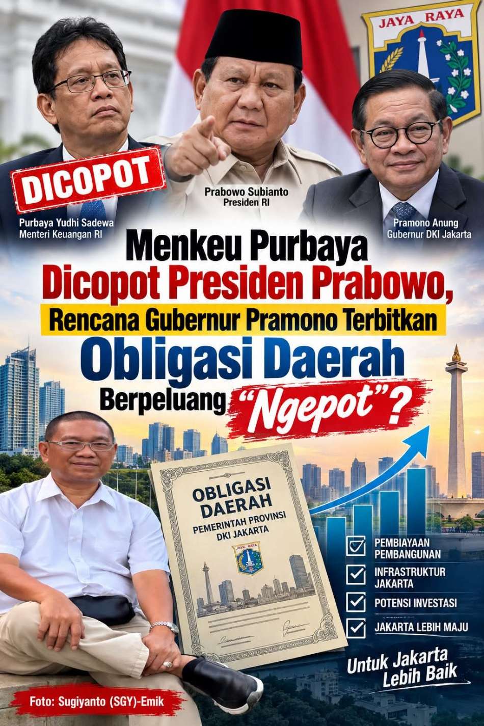 Menkeu Purbaya Dicopot Presiden Prabowo, Rencana Gubernur Pramono Terbitkan Obligasi Daerah Berpeluang “Ngepot”?