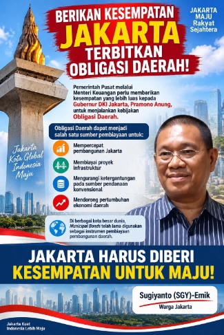 Berikan Kesempatan Jakarta Menerbitkan Obligasi:Pertimbangan Menteri Dalam Negeri dan Persetujuan Menteri Keuangan Menjadi Kunci
